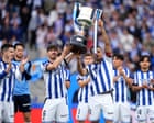 Real Sociedad suffer hangover from hell but it still can’t dim the joy of cup glory