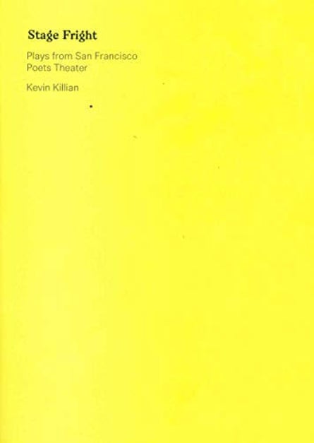 yellow book cover for Stage Fright: Plays from San Francisco Poets Theater, Kevin Killian