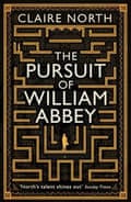 Claire North’s The Pursuit of William Abbey