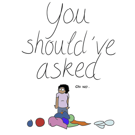 You should’ve asked.