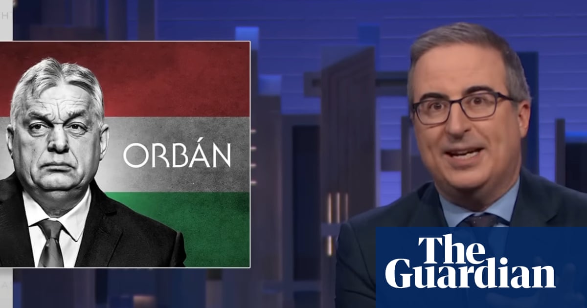 John Oliver on Maga’s love for Viktor Orbán: ‘For them, Orbán is a blueprint’