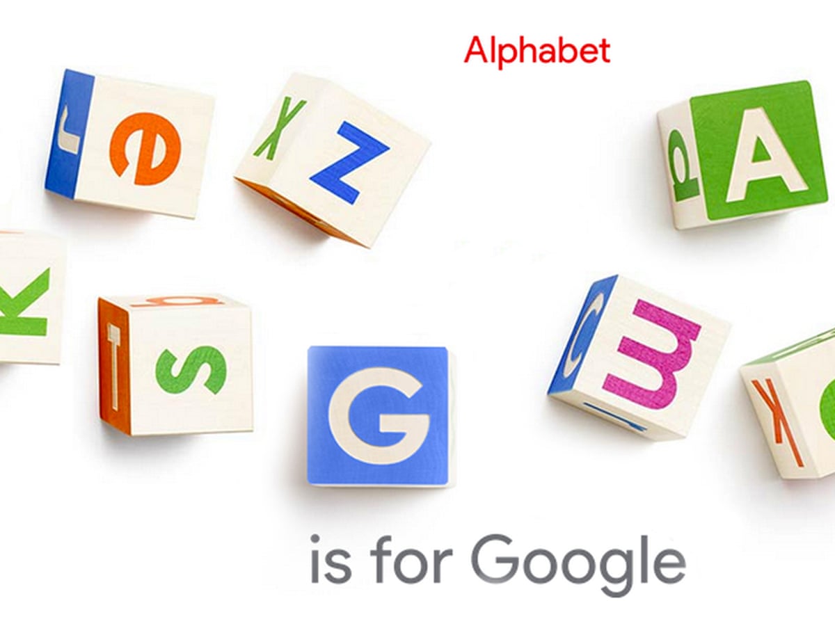 Why Google is restructuring, why the name Alphabet and how it ...
