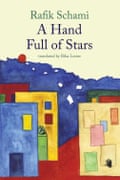 A Hand Full of Stars, by Rafik Schami, tr by Rika Lesser.