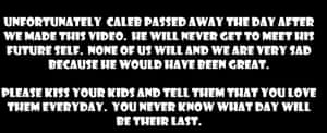 The message at the end of Caleb's final video