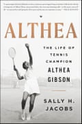 Althea- The Life of Tennis Champion Althea Gibson by Sally H Jacobs