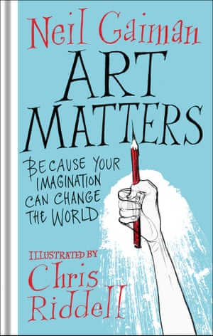 ART MATTERS by Neil Gaiman, illustrated by Chris Riddell is published by Headline on 6th September