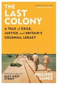The Last Colony by Philippe Sands.