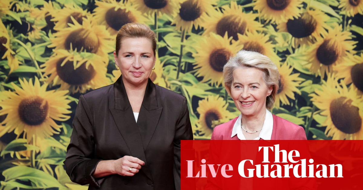 Russia will not stop until they are forced to do so,' Danish PM warns as she opens European leaders summit Europe live