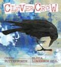 Clever Crow by Chris Butterworth, illustrated by Olivia Lomenech Gil