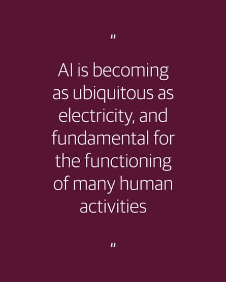 AI is becoming as ubiquitous as electricity, and fundamental for the functioning of many human activities