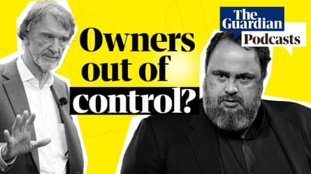 Football Weekly Extra connected Jim Ratcliffe and Evangelos Marinakis