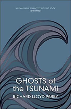 Ghosts of the Tsunami, by Richard Lloyd Parry
