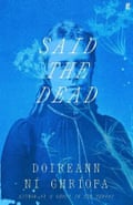 Said the Dead by Doireann Ní Ghríofa