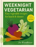 Weeknight Vegetarian by Joe Woodhouse