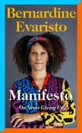 Bernadine Evaristo’s Manifesto.