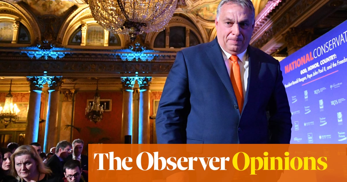 For the new right, Hungary is now what Venezuela once was for the left | Nick Cohen