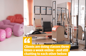 Quote: 'Clients are doing classes three times a week online - and still chatting to each other before'