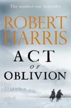 Robert Harris Act Of Oblivion Hutchinson Heinemann; 1st edition (1 Sept. 2022)