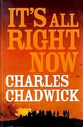 It’s All Right Now, by Charles Chadwick, published in 2005