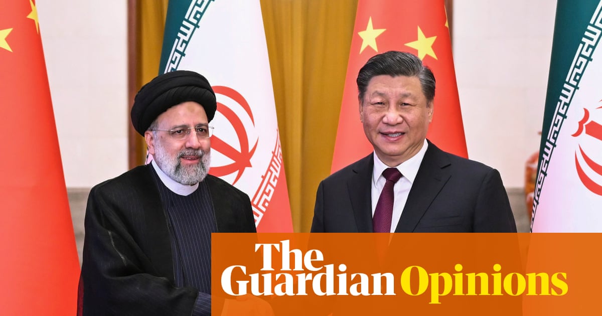 The Guardian view on China and Iran: the war poses bigger questions for Beijing than where to get its oil | Editorial