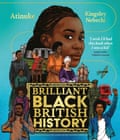 Brilliant Black British History by Atinuke (Author), Kingsley Nebechi (Illustrator)