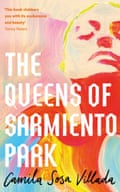 The Queens of Sarmiento Park by Camila Sosa Villada