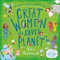 Fantastically Great Women who Saved the Planet by Kate Pankhurst.
