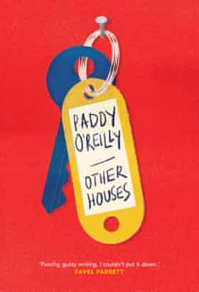 Other Houses by Australian author Paddy O’Reilly, out APril 2022