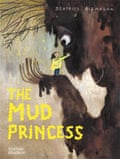 The Mud Princess by Beatrice Alemagna, Thames & Hudson, £12.99
