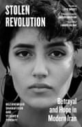 Stolen Revolution- Betrayal and Hope in Modern Iran By Bozorgmehr Sharafedin and Yeganeh Torbati