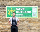 The row over Rutland: can England’s smallest county survive?