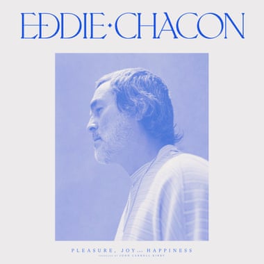 The cover to Eddie Chacon’s album Pleasure, Joy and Happiness.