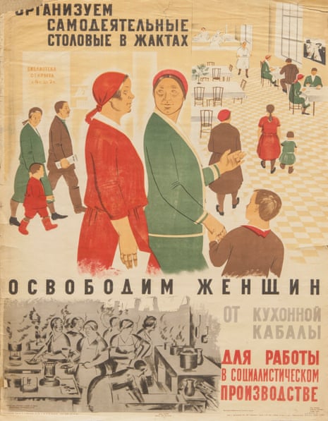 A soviet poster from 1927, captioned: ‘Let’s liberate women from kitchen slavery to work in socialist industry. Let’s organise our canteens.’