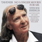 John Tavener/Steven Isserlis No Longer Mourn for Me