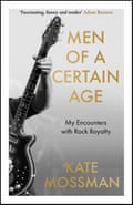 My Encounters with Rock Royalty by Kate Mossman