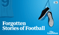 Forgotten Stories of Football