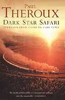 Dark Star Safari by Paul Theroux