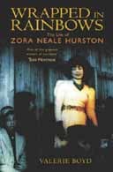 Wrapped in Rainbows: A Biography of Zora Neale Hurston by Valerie Boyd 