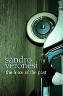 The Force of the Past by Sandro Veronesi