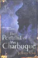 The Portrait of Mrs Charbuque by Jeffrey Ford