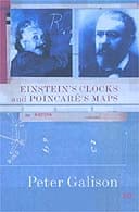 Einstein's Clocks, Poincaré's Maps by Peter Galison