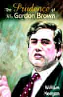 The Prudence of Mr Gordon Brown by William Keegan