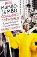 How Mumbo Jumbo Conquered the World