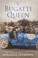 Bugatti Queen by Miranda Seymour