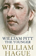 William Pitt the Younger by William Hague 