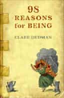 98 Reasons for Being by Clare Dudman