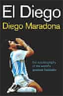 El Diego by Diego Maradona