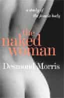 The Naked Woman: A Study of the Female Body by Desmond Morris 
