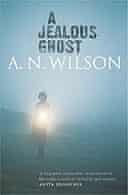 A Jealous Ghost by A.N. Wilson 