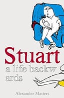 Observer Review Stuart A Life Backwards By Alexander Masters Books The Guardian